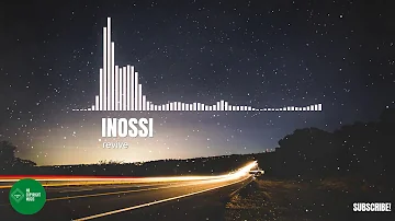 INOSSI - Revive [No Copyright Music] 🎵