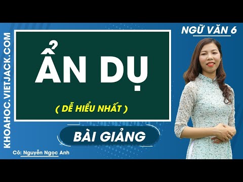 Video Ẩn dụ - Ngữ văn 6 - Cô Nguyễn Ngọc Anh (DỄ HIỂU NHẤT) - youtube