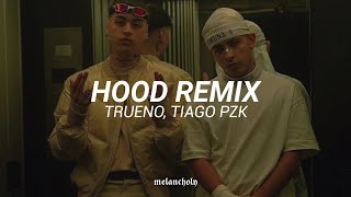 Video thumbnail of "Hood remix - Trueno, Tiago PZK | LETRA"