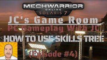MECHWARRIOR ONLINE SOLARIS 7, (Episode #4), (HOW TO USE SKILLS TREE), #mechwarrioronlinesolaris7