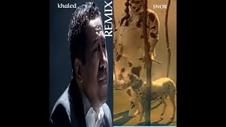 CHEB KHALED X SNOR -HKAYA(REMIX MUSIC)