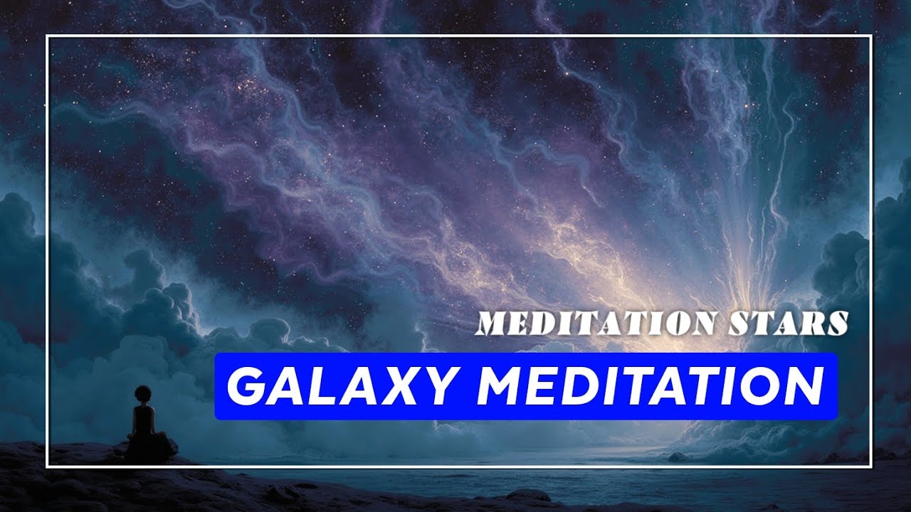 Galaxy Meditation Healing | Deep Cosmic Music for Inner Peace & Calm ...