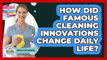 How Did Famous Cleaning Innovations Change Daily Life? - Homekeeping Handbook