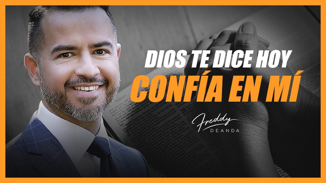 🔥Dios te dice hoy CONFÍA EN MÍ 📖- Freddy DeAnda - YouTube