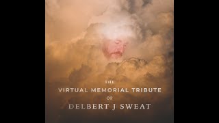 Delbert J Sweat - Virtual Memorial Tribute