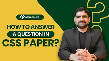 How to Answer a Question in CSS Paper | CSS 2022 | Sir Zohaib Ahmed Anjum PAS, 31st Position in CSS