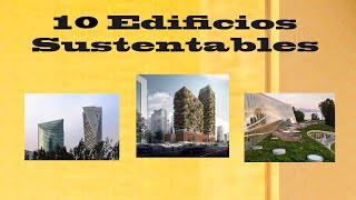 10 Buildings with Sustainable Characteristics, part 2
