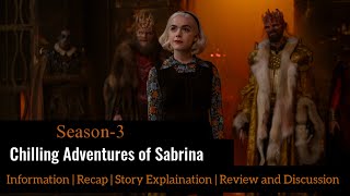 Chilling Adventures of Sabrina Season-3 Information| Recap| StoryExplaination| Review and Discussion