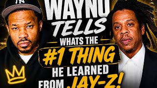 Wayno Tells The  Number One Thing Jay Z Showed Him