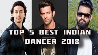 Top 5 Best Indian Dancers 2018