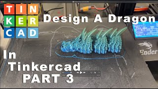 How To Make a Print in Place Dragon PART 3 of 4