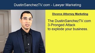 Divorce Lawyer SEO - DustinSanchezTV Lawyer Marketing