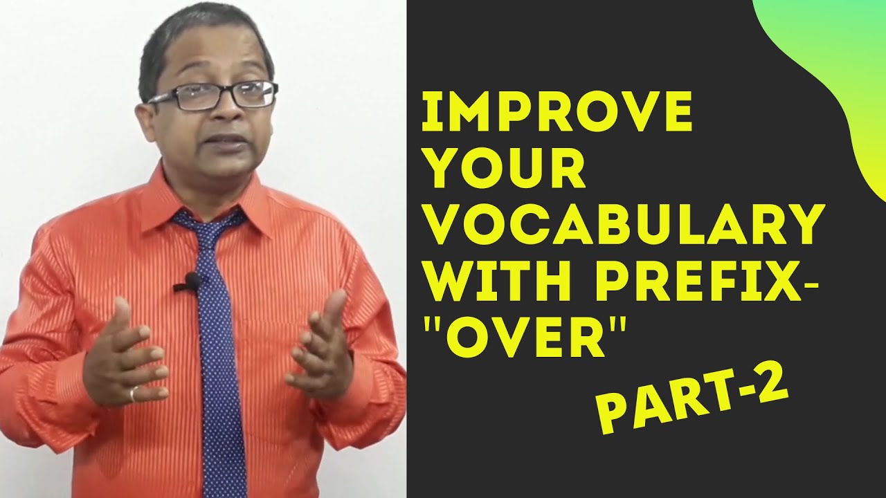 English Vocabulary-Learn 7 Words with the  Prefix"OVER"