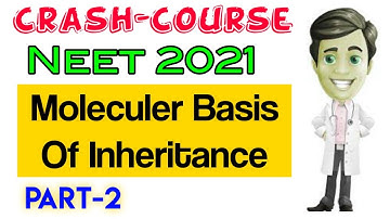 Molecular Basis Of Inheritance-II 🔥🔥| Biology Crash Course | Neet 2021