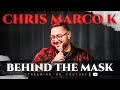 Chris marco k presents  a new stand up comedy show  behind the mask  2022