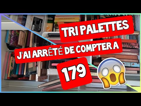 Je trie mes palettes , j ai arrêté de compter a 179 !! 😱 Palettes DECLUTTER