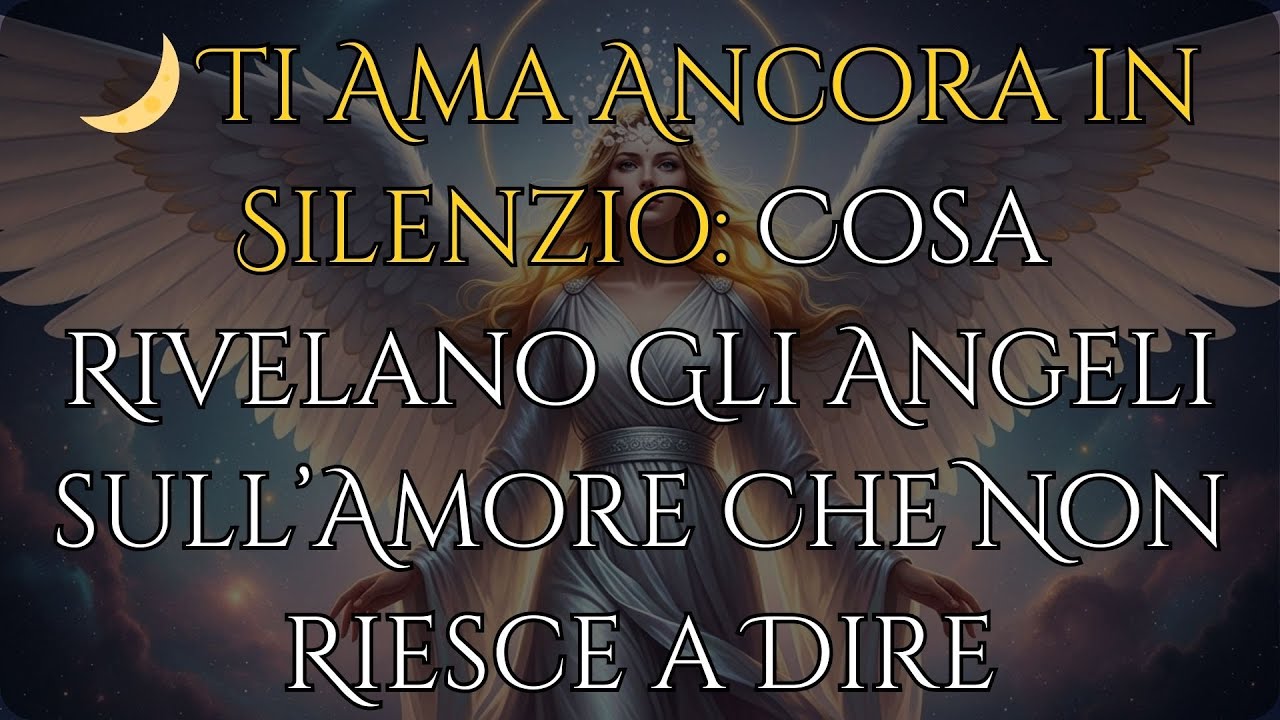🌙 Ti Ama Ancora in Silenzio: Cosa Rivelano Gli Angeli sull’Amore Che Non Riesce a Dire