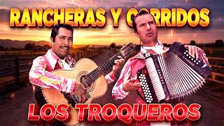 LOS TROQUEROS: Corridos Que Necesitas Escuchar Hoy (Puro Norteño Pesado) 🧢