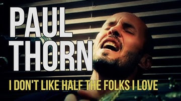 Thumbnail of Paul Thorn "I Don't Like Half the Folks I Love"