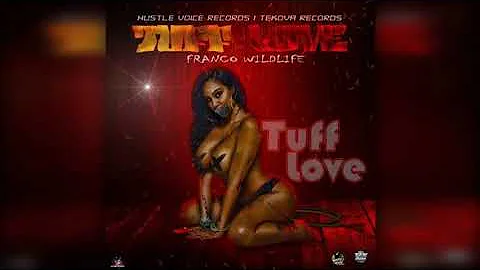 Franco Wildlife - Tuff Love (Official Audio)