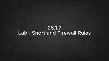 26.1.7 Lab - Snort and Firewall Rules