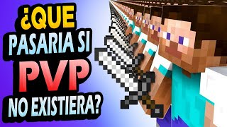 ¿Qué Pasaria Si el PVP NO EXISTIERA en Minecraft?