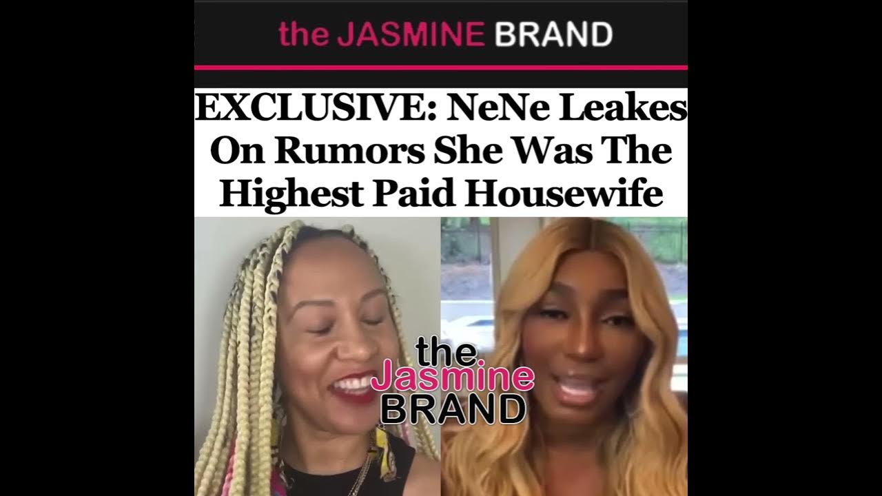 EXCLUSIVE NeNe Leakes On Rumors She Was The Highest Paid Housewife