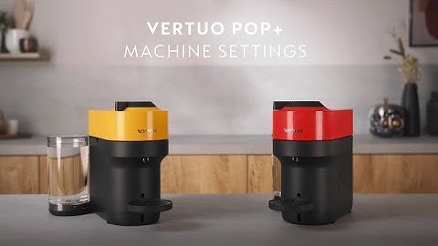 VERTUO POP+ | MACHINE SETTINGS