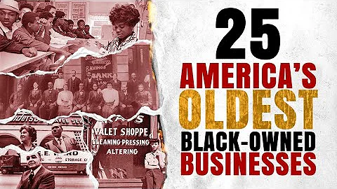 25 Oldest Black Businesses in America | Black History