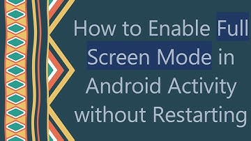 How to Enable Full Screen Mode in Android Activity without Restarting