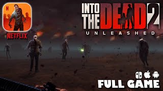 Into The Dead 2 Unleashed Androidiosswitch Longplay, Full Game, No Commentary