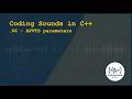 .06 Coding Sound in c++: APVTS parameters
