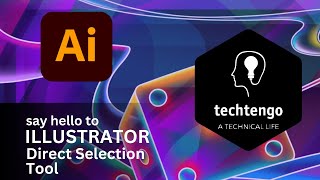 Class-2 | Graphic Design | Mastering Direct Selection Tool - Illustrator | Say Hello to Illustrator
