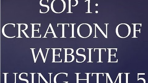 SOP 1: CREATION OF WEBSITE USING HTML5