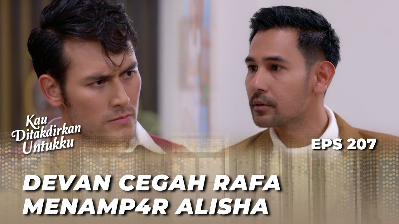 ALISHA MARAH DEVAN TERLALU IKUT CAMPUR? - KAU DITAKDIRKAN UNTUKKU EPS 207 (Ranty Mari, Arifin Putra)