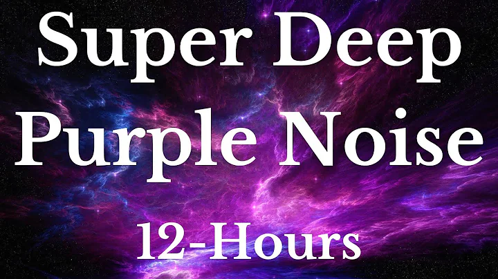 Super Deep Purple Noise - 12 Hours