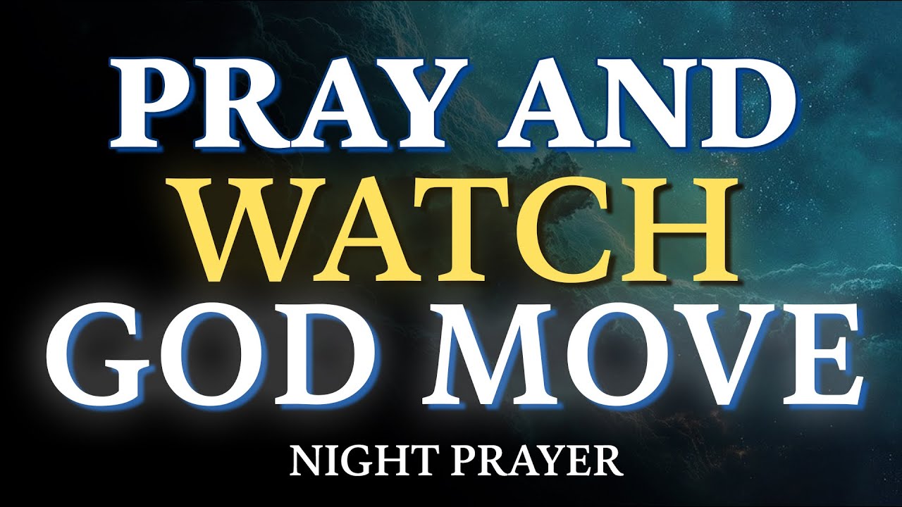 Watch Miracles Happen as You Sleep | Powerful Night Prayer to End Your Day | Night Prayer