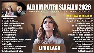 Betapa Hatiku - Putri Siagian Full Album (Lirik) | Kala Ku Cari Damai || Lagu Rohani Terbaru 2026