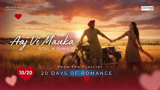 Aaj Vi Mauka - Still A Chance | Month of Love (10/20)