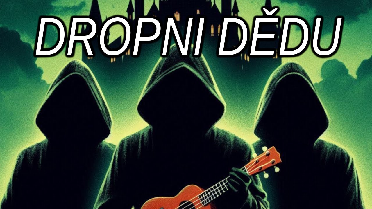 DROPNI DĚDU (full song)