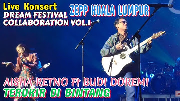 TERUKIR DI BINTANG •• Budi Doremi Ft Aisha Retno || Live Konsert Dream Festival Collaboration Vol.1