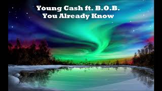 Young Cash ft. B.O.B. - You Already Know (432Hz)