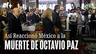 Así Reaccionó México a la Muerte de Octavio Paz