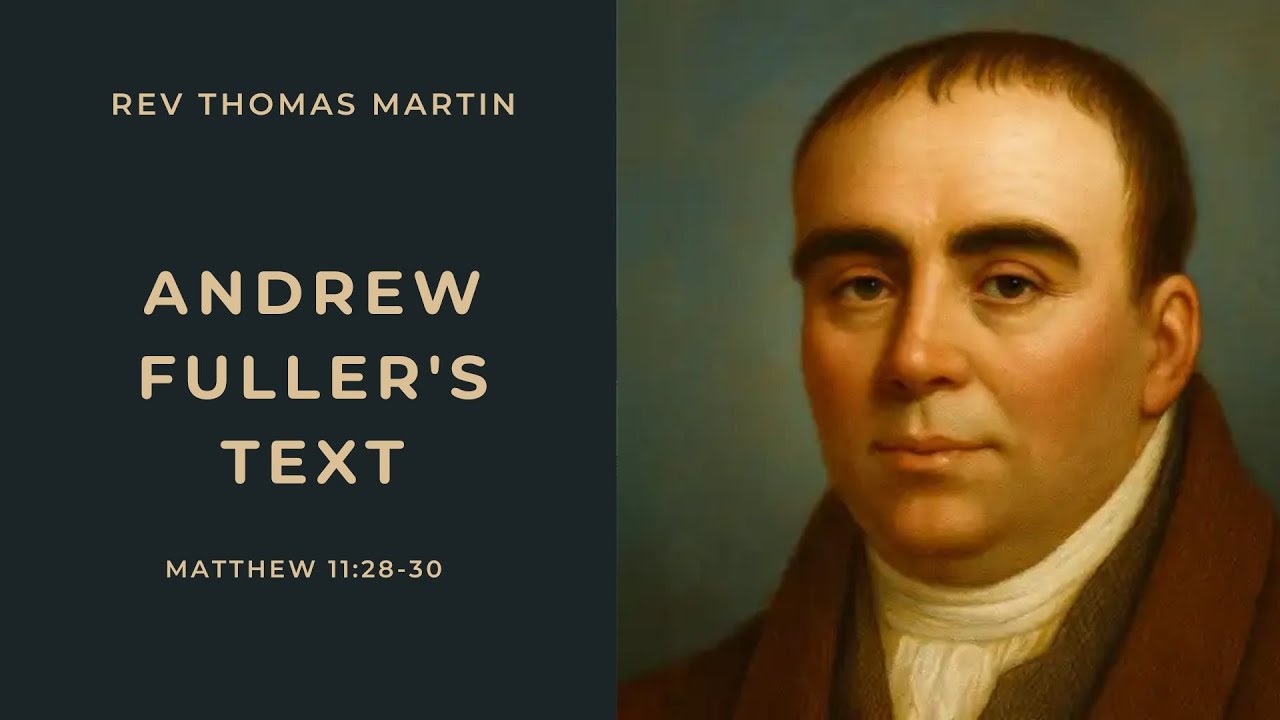 Andrew Fuller's Text - Rev Thomas Martin
