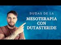 MESOTERAPIA CON DUTASTERIDE: DUDAS SOBRE EL TRATAMIENTO