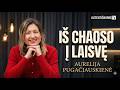 Aurelija Pugačiauskienė: Kaip išeiti iš chaoso į laisvę? | Autentiškumo TV