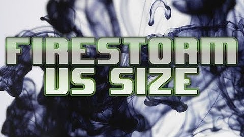 Firestorm vs Size (;