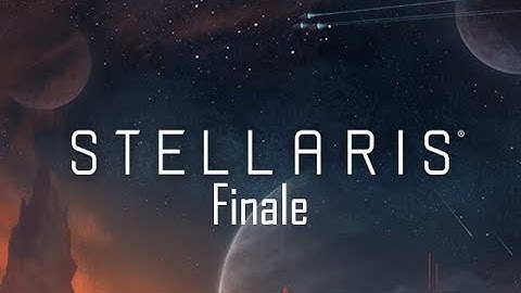 Twitch Livestream - Stellaris Part 7 (Final)