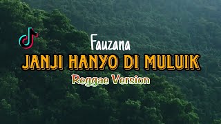 Lagu Minang | JANJI HANYO DI MULUIK - Fauzana  (Reggae Version) Lagu populer 2023