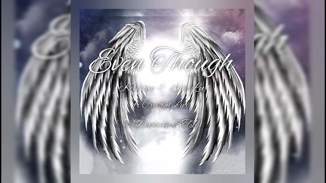 Kevdogg X Luie Lux (Ft Crystal Lux & Darrein STL) - EVEN THOUGH